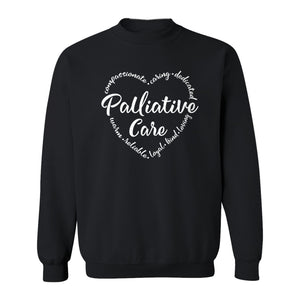 Palliative Care Sweatshirt, Compassionate Caring Dedicated Script Word Design for Nurses and Doctors