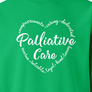 Palliative Care Sweatshirt, Compassionate Caring Dedicated Script Word Design for Nurses and Doctors