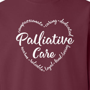 Palliative Care Sweatshirt, Compassionate Caring Dedicated Script Word Design for Nurses and Doctors