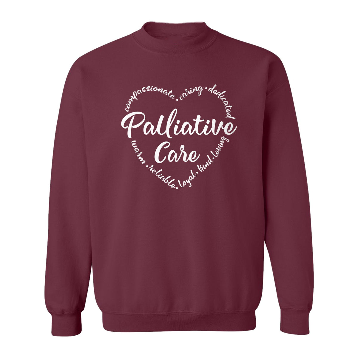 Palliative Care Sweatshirt, Compassionate Caring Dedicated Script Word Design for Nurses and Doctors