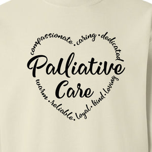 Palliative Care Sweatshirt, Compassionate Caring Dedicated Script Word Design for Nurses and Doctors