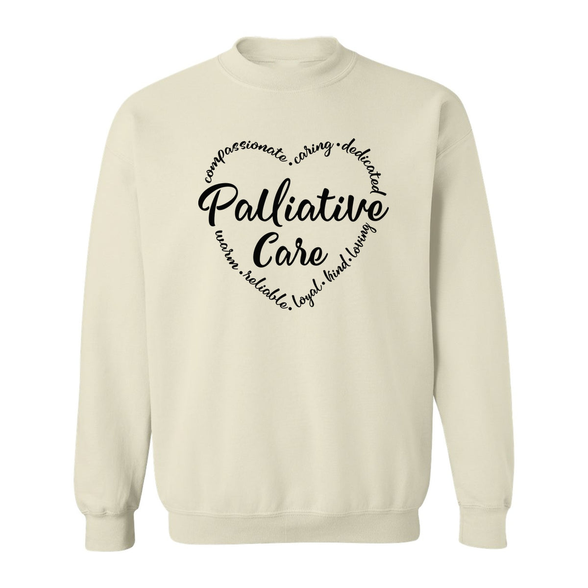 Palliative Care Sweatshirt, Compassionate Caring Dedicated Script Word Design for Nurses and Doctors