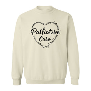Palliative Care Sweatshirt, Compassionate Caring Dedicated Script Word Design for Nurses and Doctors