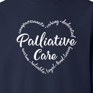 Palliative Care Sweatshirt, Compassionate Caring Dedicated Script Word Design for Nurses and Doctors