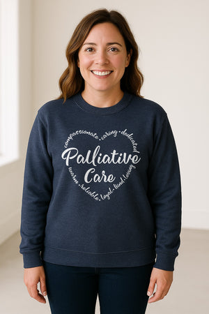 Palliative Care Sweatshirt, Compassionate Caring Dedicated Script Word Design for Nurses and Doctors