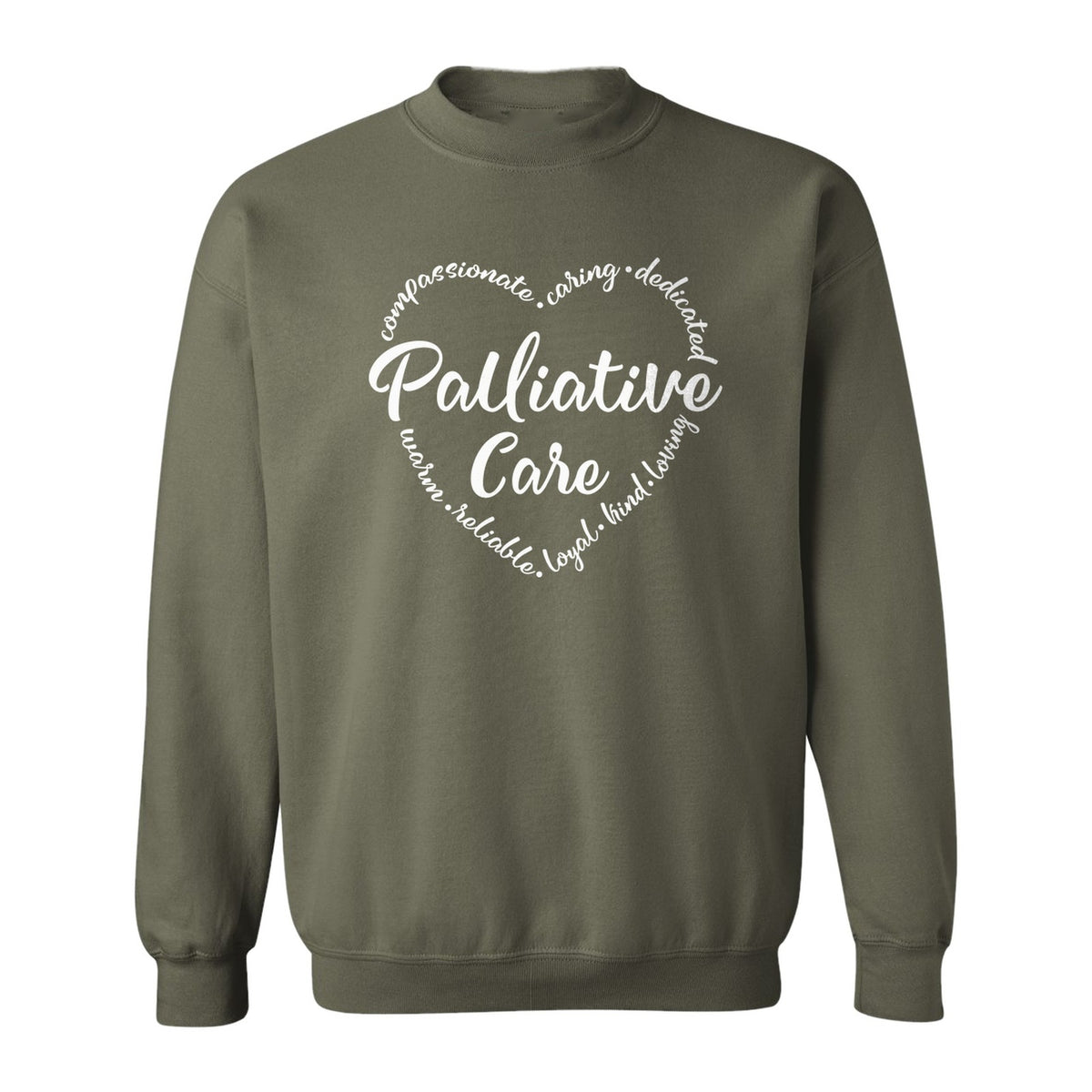 Palliative Care Sweatshirt, Compassionate Caring Dedicated Script Word Design for Nurses and Doctors