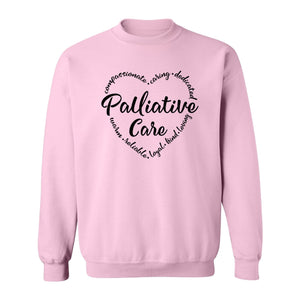 Palliative Care Sweatshirt, Compassionate Caring Dedicated Script Word Design for Nurses and Doctors