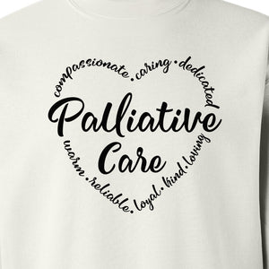 Palliative Care Sweatshirt, Compassionate Caring Dedicated Script Word Design for Nurses and Doctors