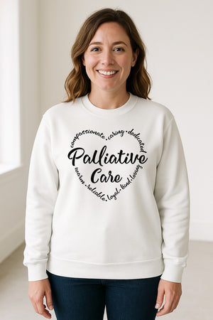 Palliative Care Sweatshirt, Compassionate Caring Dedicated Script Word Design for Nurses and Doctors