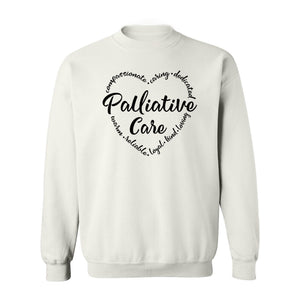 Palliative Care Sweatshirt, Compassionate Caring Dedicated Script Word Design for Nurses and Doctors