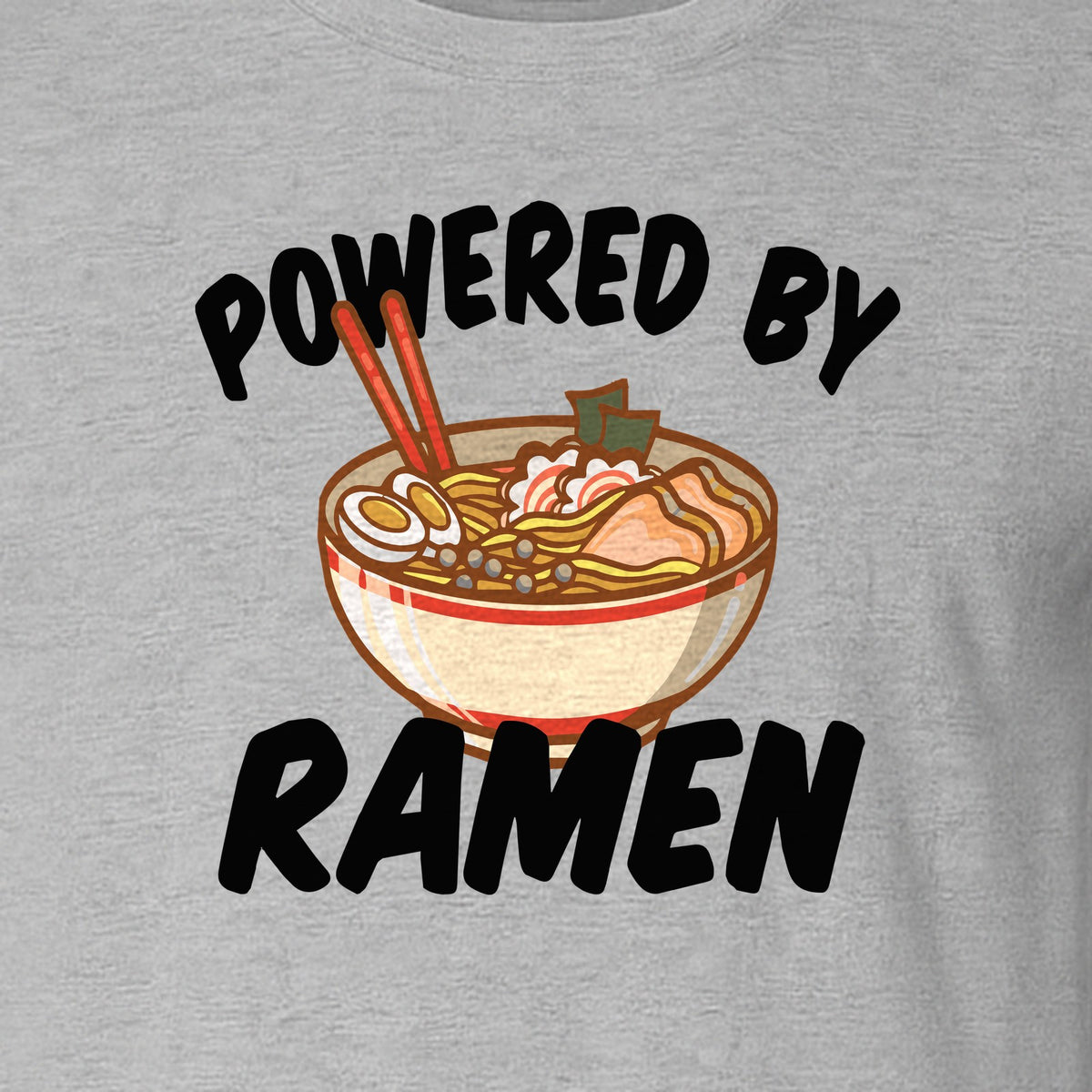 Ramen T-Shirt, Powered By Noodle Bowl Graphic for Foodies and Japanese Cuisine Lovers