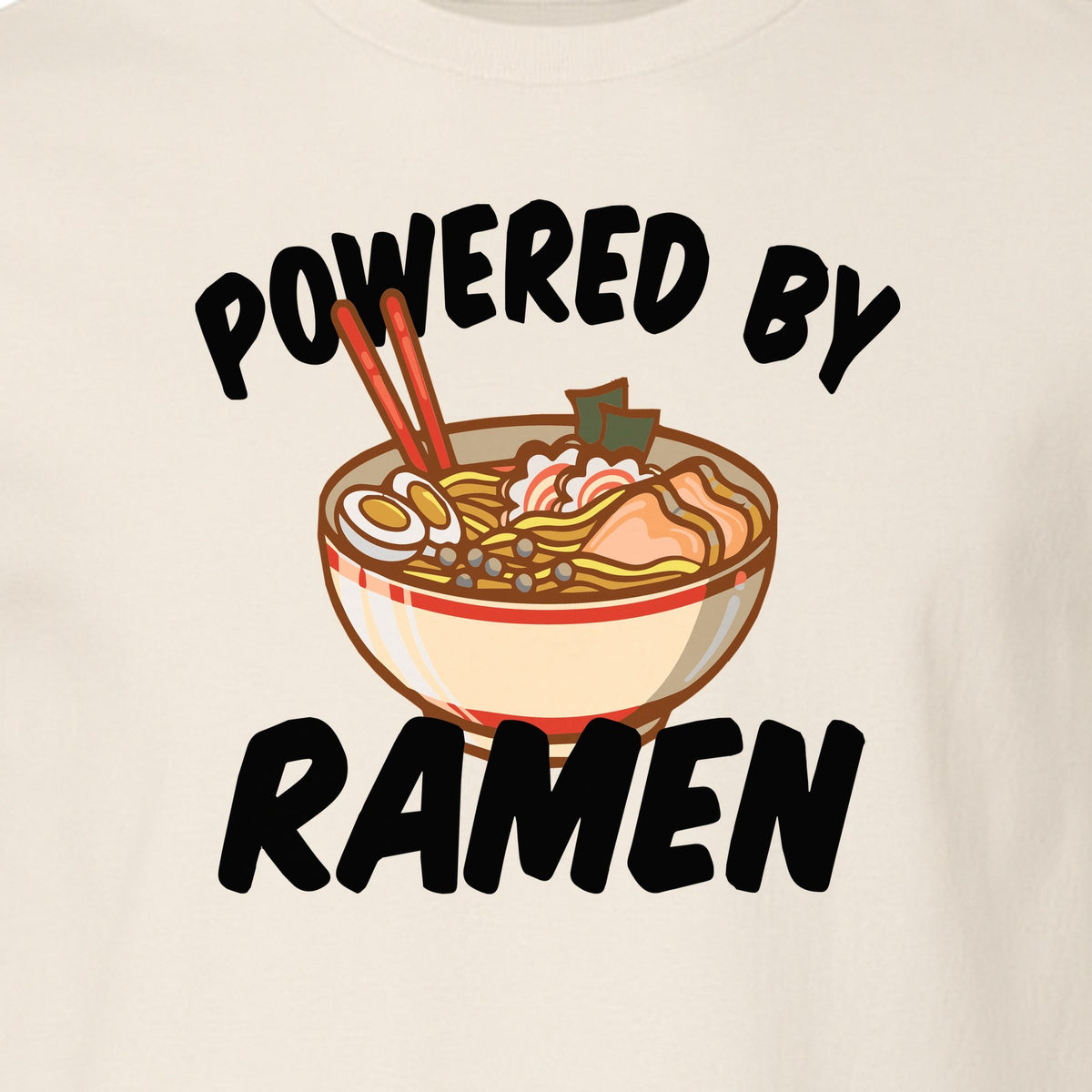 Ramen T-Shirt, Powered By Noodle Bowl Graphic for Foodies and Japanese Cuisine Lovers