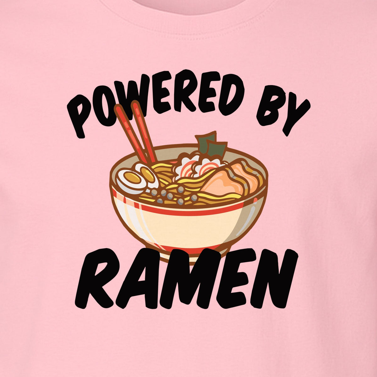 Ramen T-Shirt, Powered By Noodle Bowl Graphic for Foodies and Japanese Cuisine Lovers