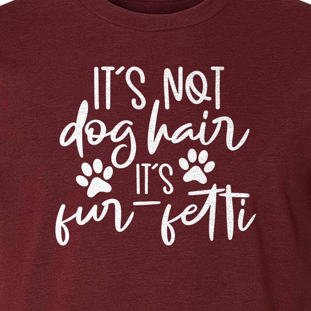 Fur Fetti Dog Mom T-Shirt, Paw Print Quote for Pet Lovers and Animal Parents