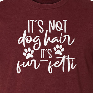 Fur Fetti Dog Mom T-Shirt, Paw Print Quote for Pet Lovers and Animal Parents