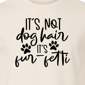 Fur Fetti Dog Mom T-Shirt, Paw Print Quote for Pet Lovers and Animal Parents