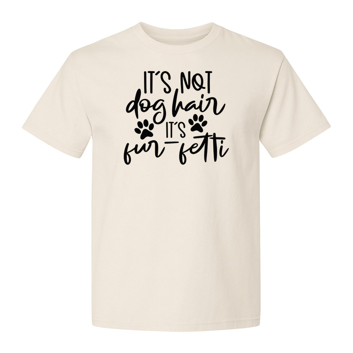 Fur Fetti Dog Mom T-Shirt, Paw Print Quote for Pet Lovers and Animal Parents