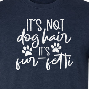 Fur Fetti Dog Mom T-Shirt, Paw Print Quote for Pet Lovers and Animal Parents