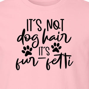 Fur Fetti Dog Mom T-Shirt, Paw Print Quote for Pet Lovers and Animal Parents