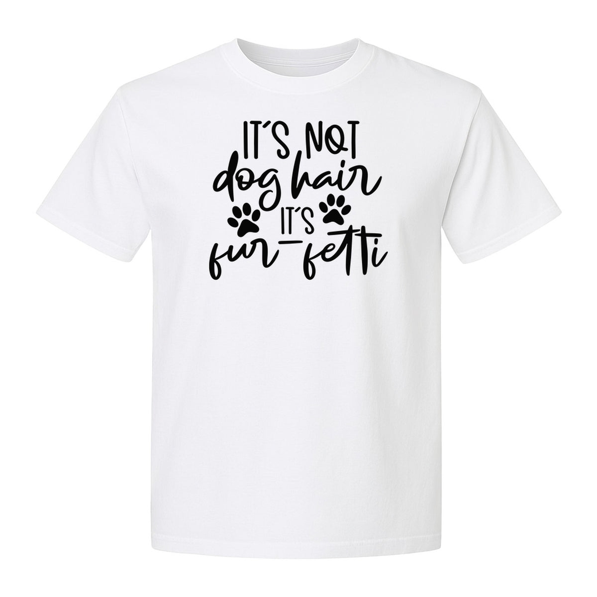 Fur Fetti Dog Mom T-Shirt, Paw Print Quote for Pet Lovers and Animal Parents