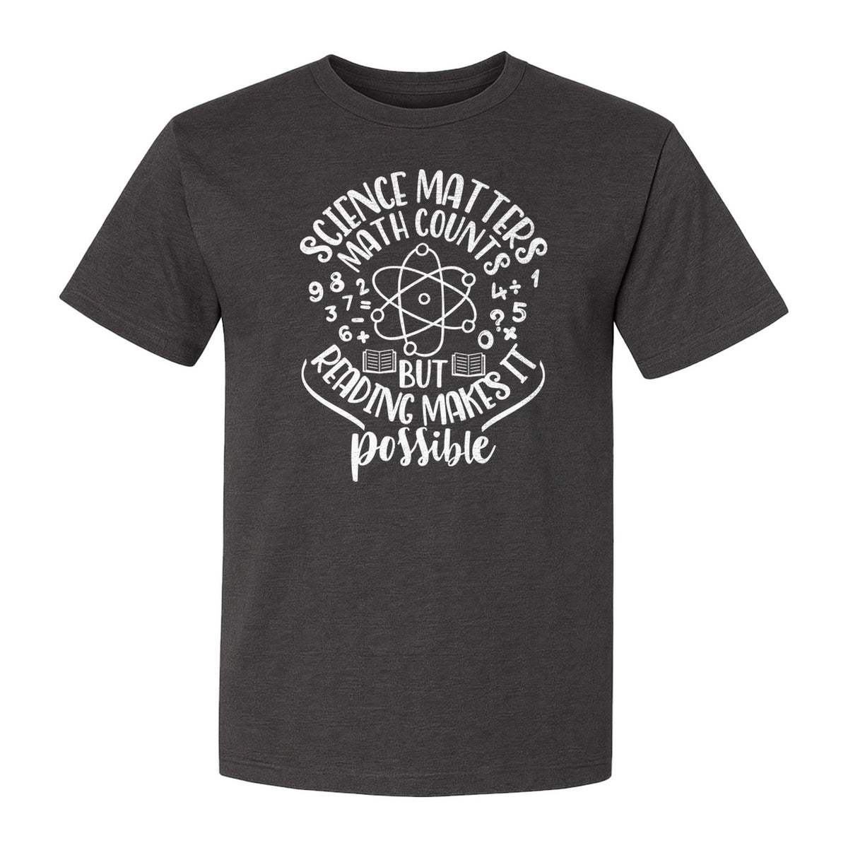 Science Teacher T-Shirt, Math and Reading Makes It Possible STEM Educator Design