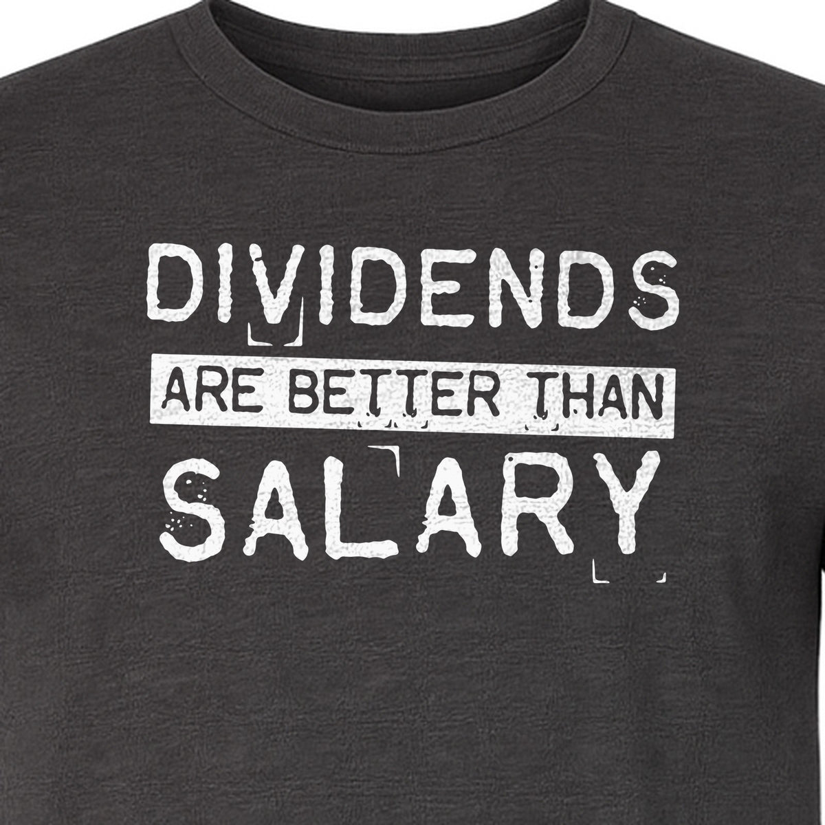 Dividends Are Better Than Salary T-Shirt, Funny Stock Market Investor Tee for Traders and Finance Fans