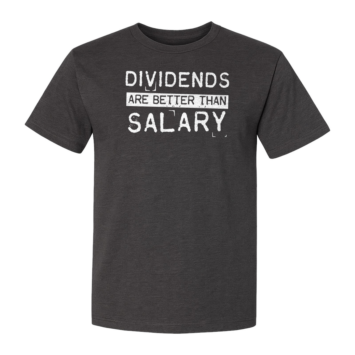 Dividends Are Better Than Salary T-Shirt, Funny Stock Market Investor Tee for Traders and Finance Fans