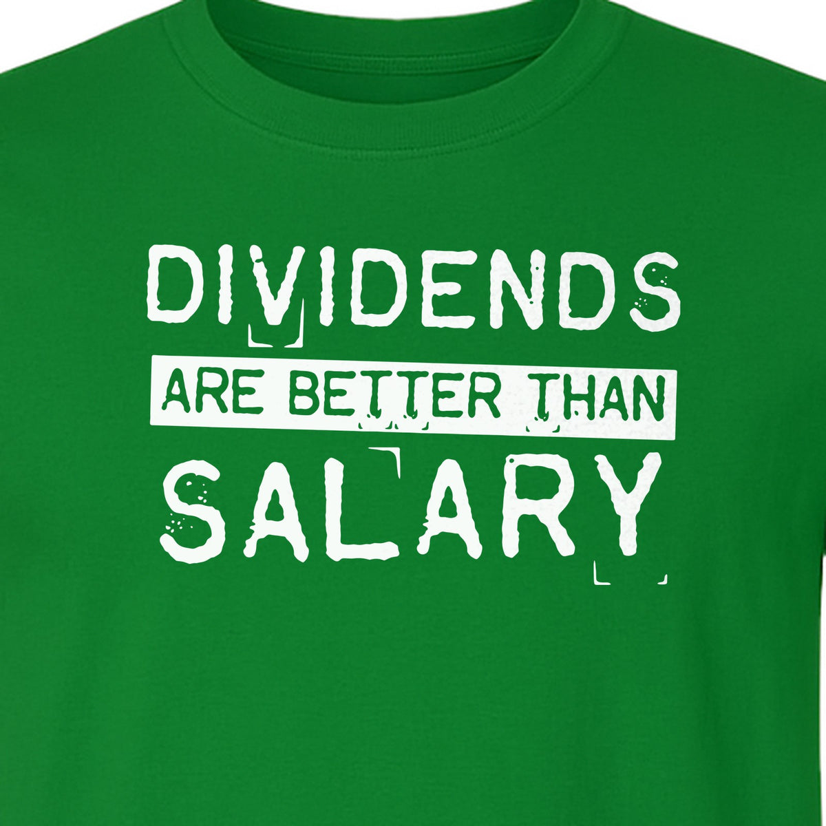 Dividends Are Better Than Salary T-Shirt, Funny Stock Market Investor Tee for Traders and Finance Fans