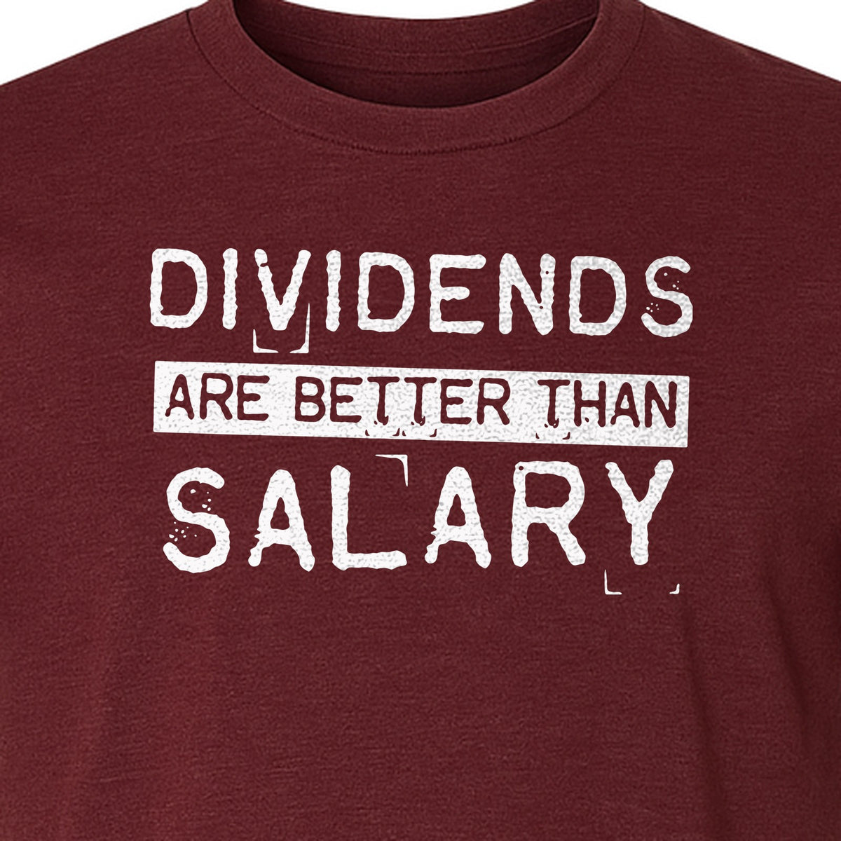 Dividends Are Better Than Salary T-Shirt, Funny Stock Market Investor Tee for Traders and Finance Fans