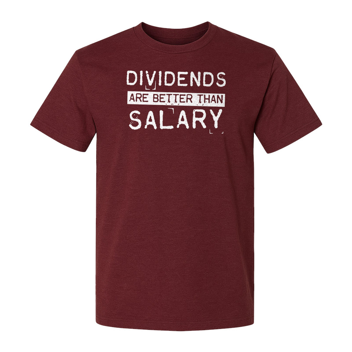 Dividends Are Better Than Salary T-Shirt, Funny Stock Market Investor Tee for Traders and Finance Fans