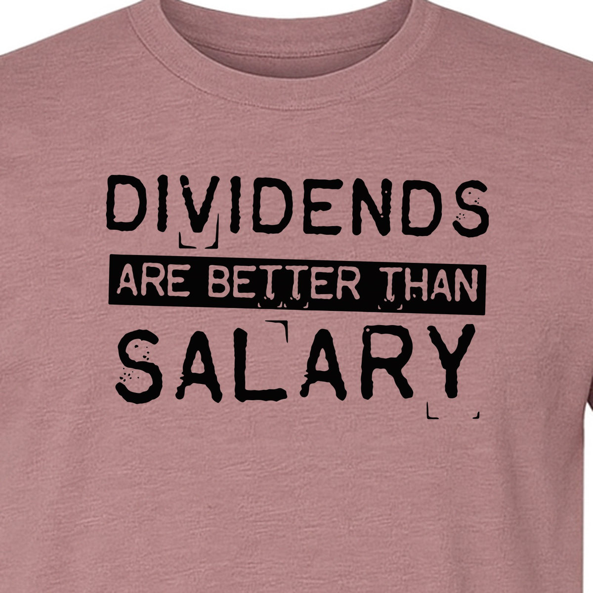 Dividends Are Better Than Salary T-Shirt, Funny Stock Market Investor Tee for Traders and Finance Fans