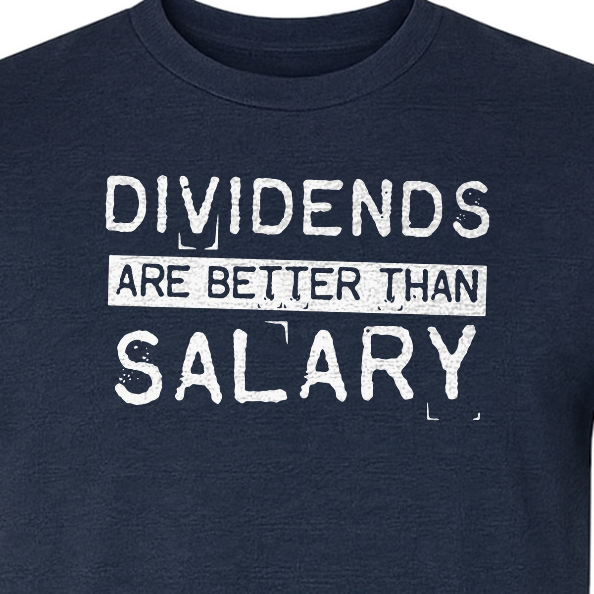 Dividends Are Better Than Salary T-Shirt, Funny Stock Market Investor Tee for Traders and Finance Fans