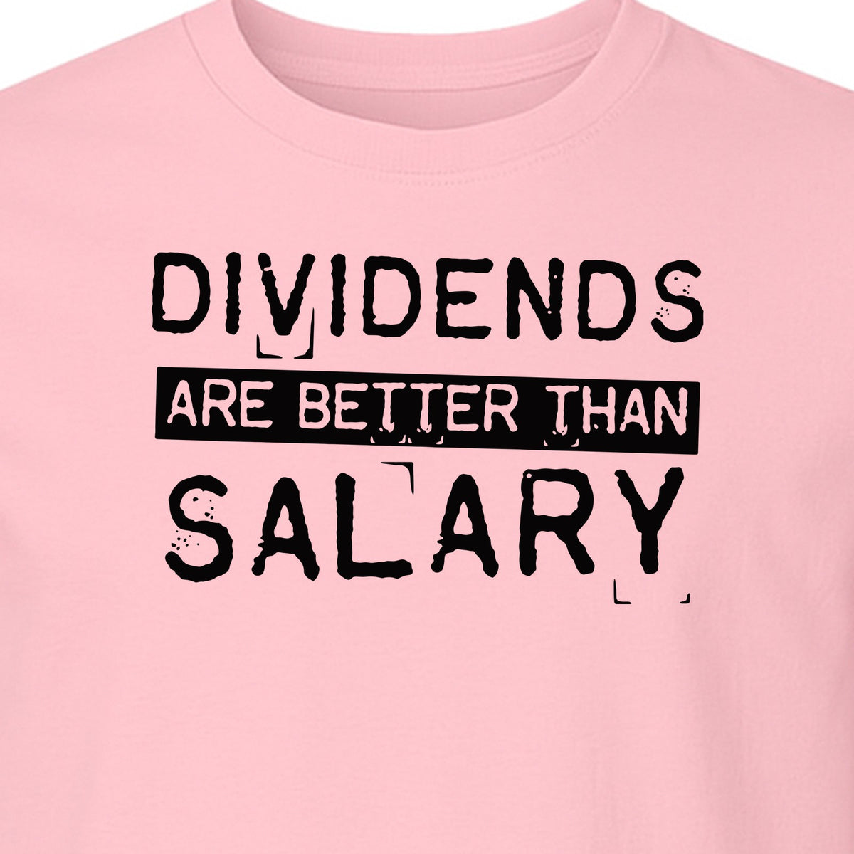 Dividends Are Better Than Salary T-Shirt, Funny Stock Market Investor Tee for Traders and Finance Fans