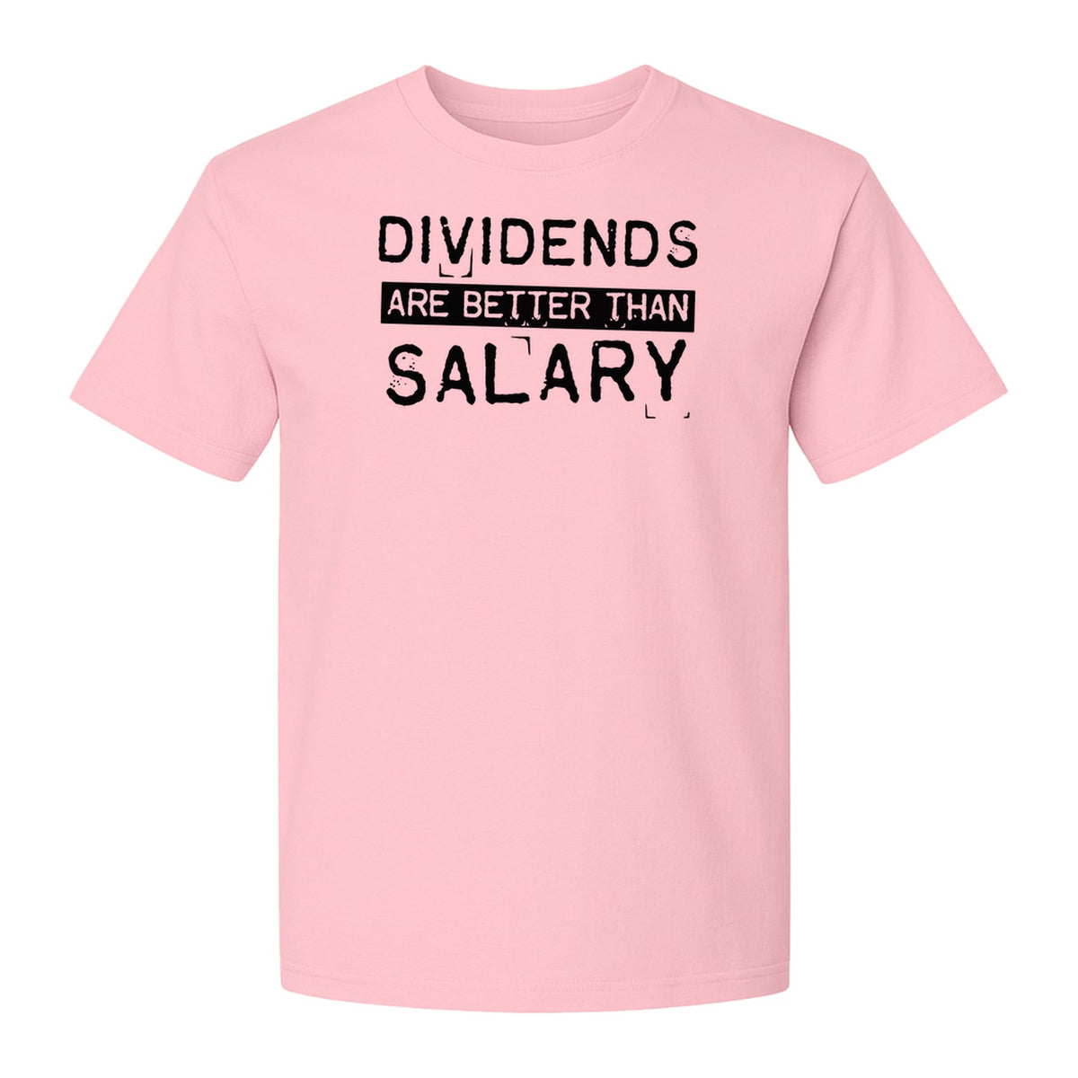 Dividends Are Better Than Salary T-Shirt, Funny Stock Market Investor Tee for Traders and Finance Fans