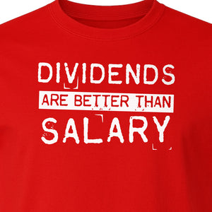 Dividends Are Better Than Salary T-Shirt, Funny Stock Market Investor Tee for Traders and Finance Fans