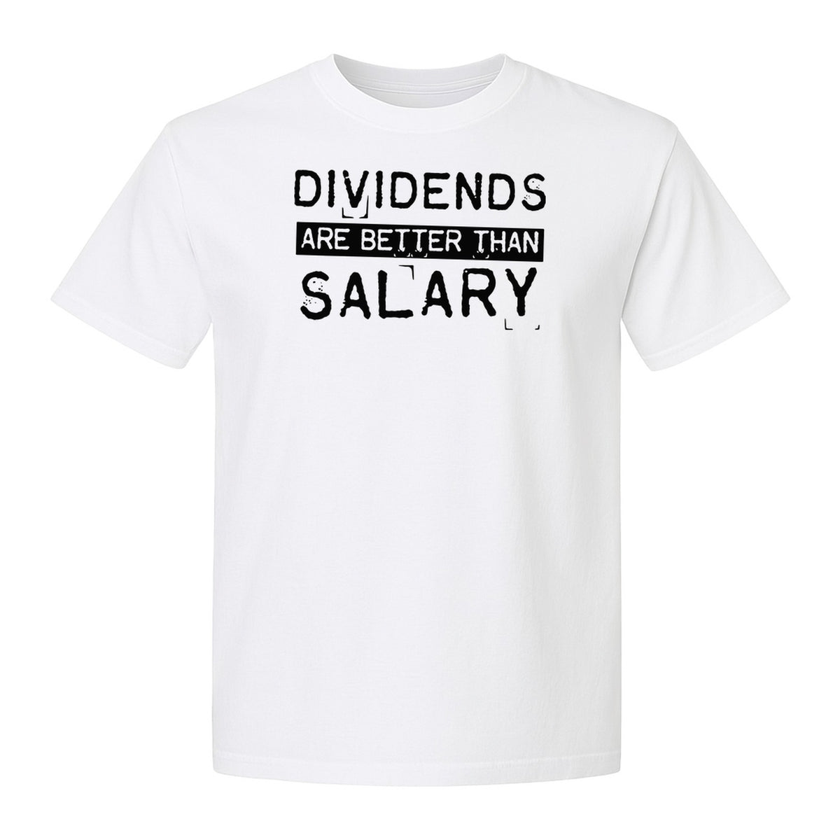 Dividends Are Better Than Salary T-Shirt, Funny Stock Market Investor Tee for Traders and Finance Fans