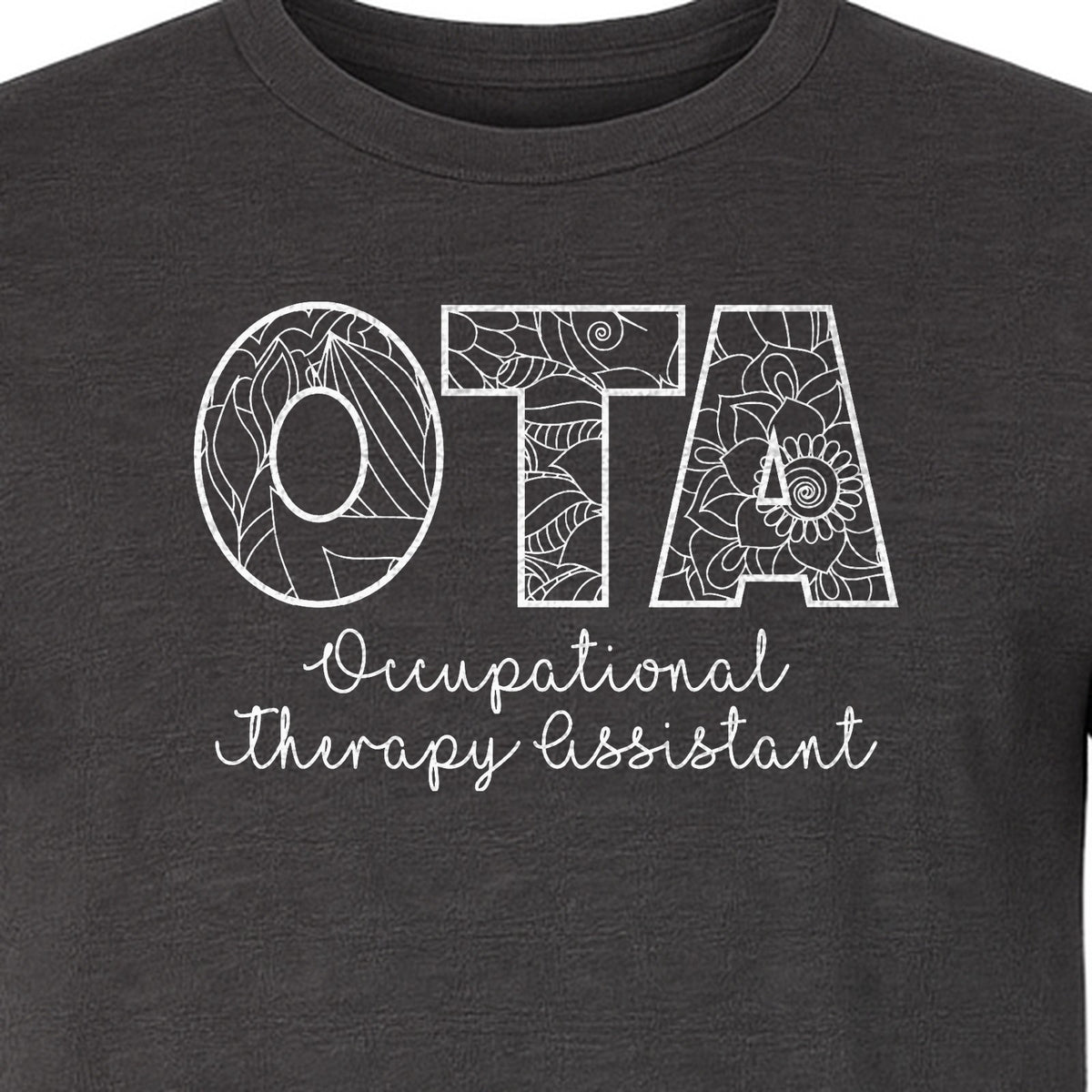 OTA T-Shirt, Occupational Therapy Assistant Floral Letter Design for Pediatric and Healthcare Workers