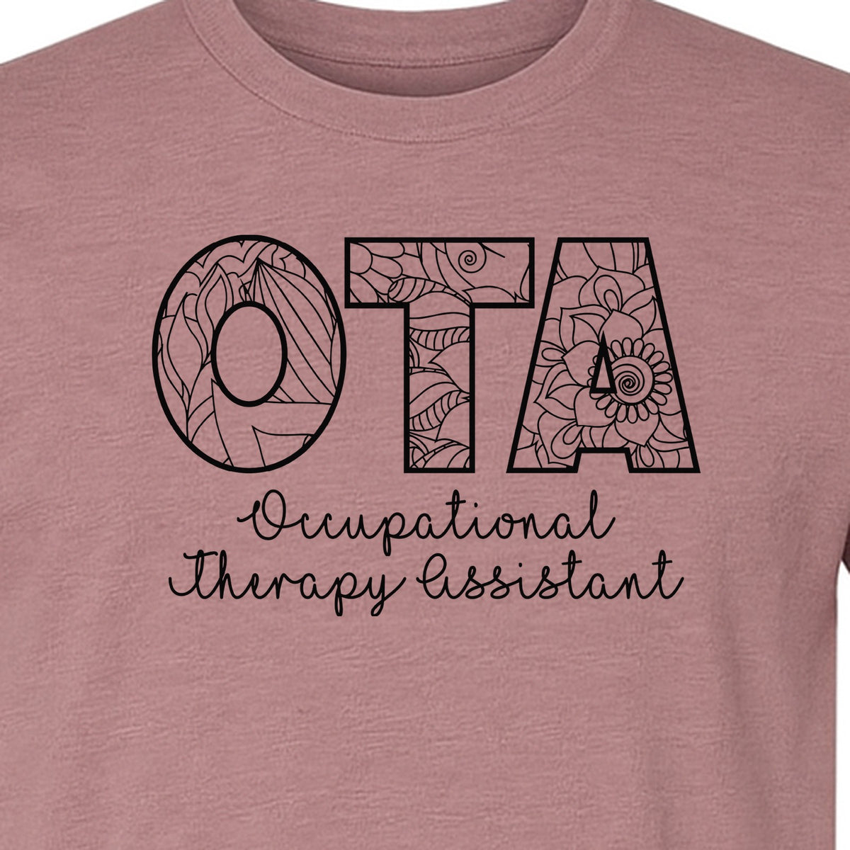 OTA T-Shirt, Occupational Therapy Assistant Floral Letter Design for Pediatric and Healthcare Workers