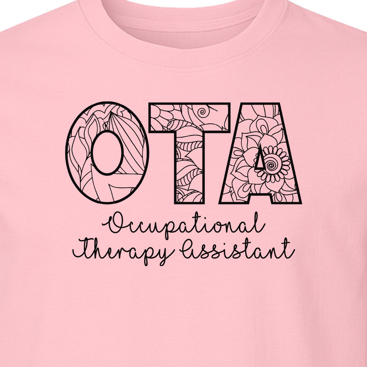 OTA T-Shirt, Occupational Therapy Assistant Floral Letter Design for Pediatric and Healthcare Workers