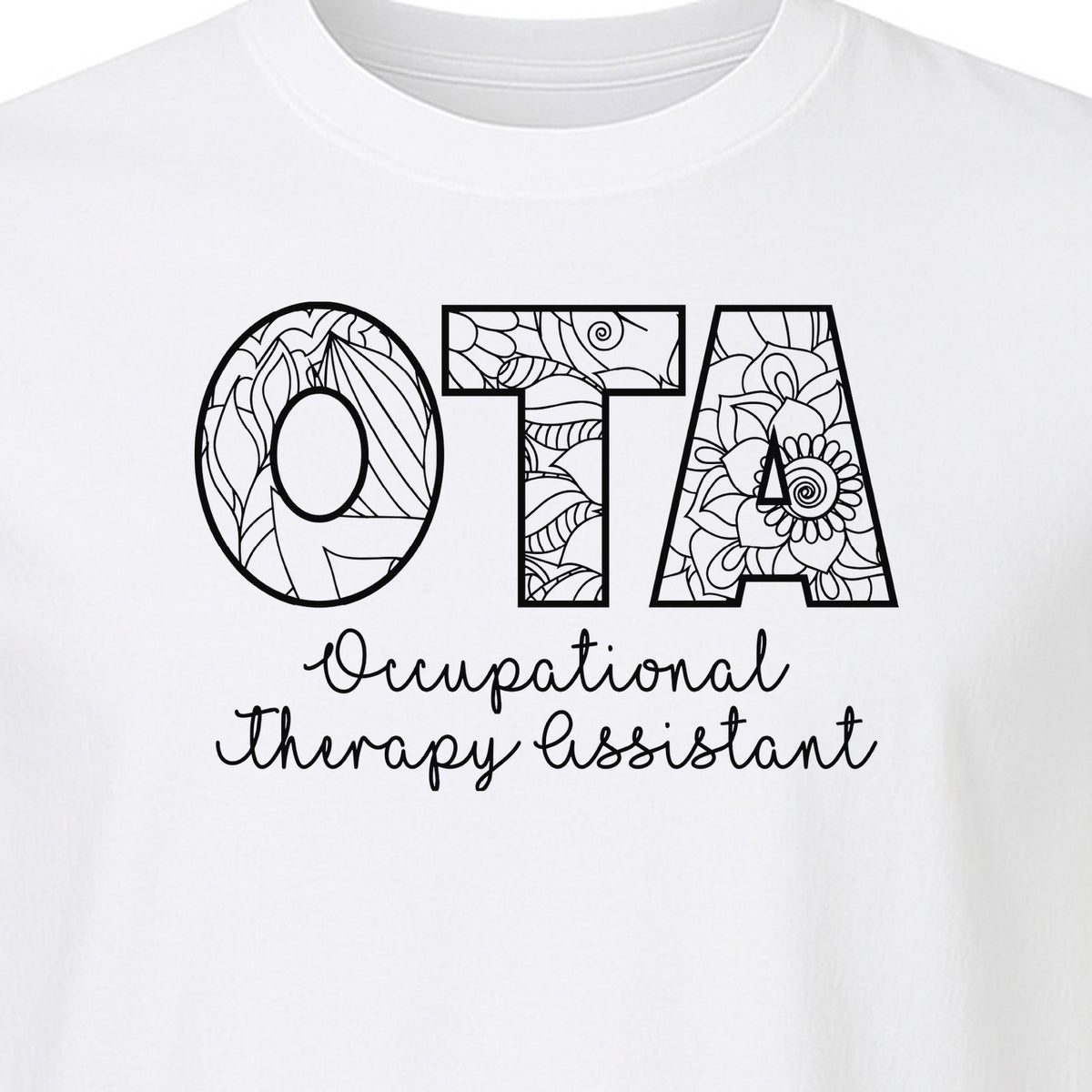 OTA T-Shirt, Occupational Therapy Assistant Floral Letter Design for Pediatric and Healthcare Workers