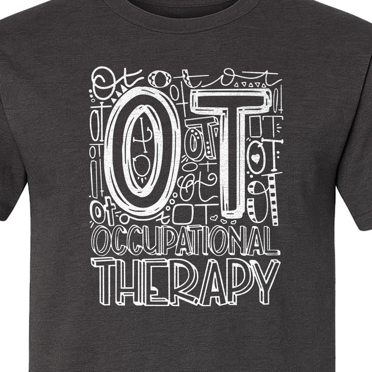 Occupational Therapist T-Shirt, OT Doodle Letter Design for Pediatric Clinicians and Therapy Students