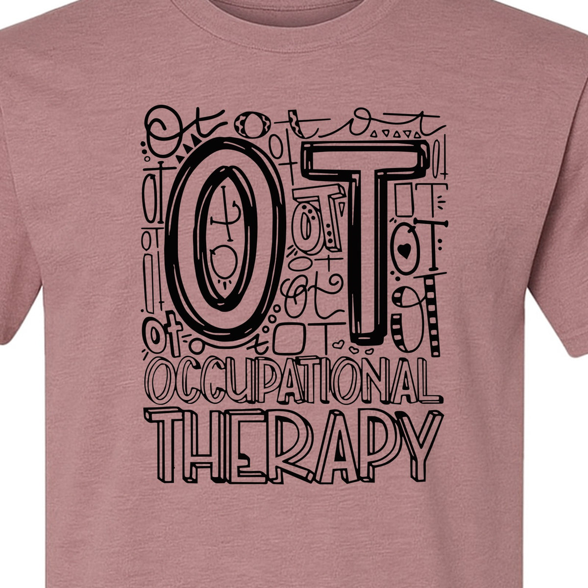 Occupational Therapist T-Shirt, OT Doodle Letter Design for Pediatric Clinicians and Therapy Students