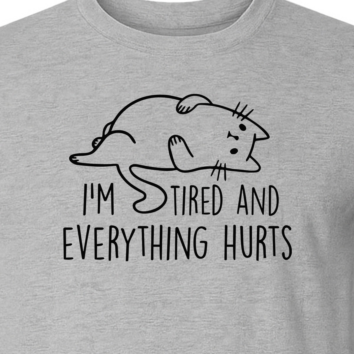 Funny Cat T-Shirt, I'm Tired and Everything Hurts Graphic for Workout Humor