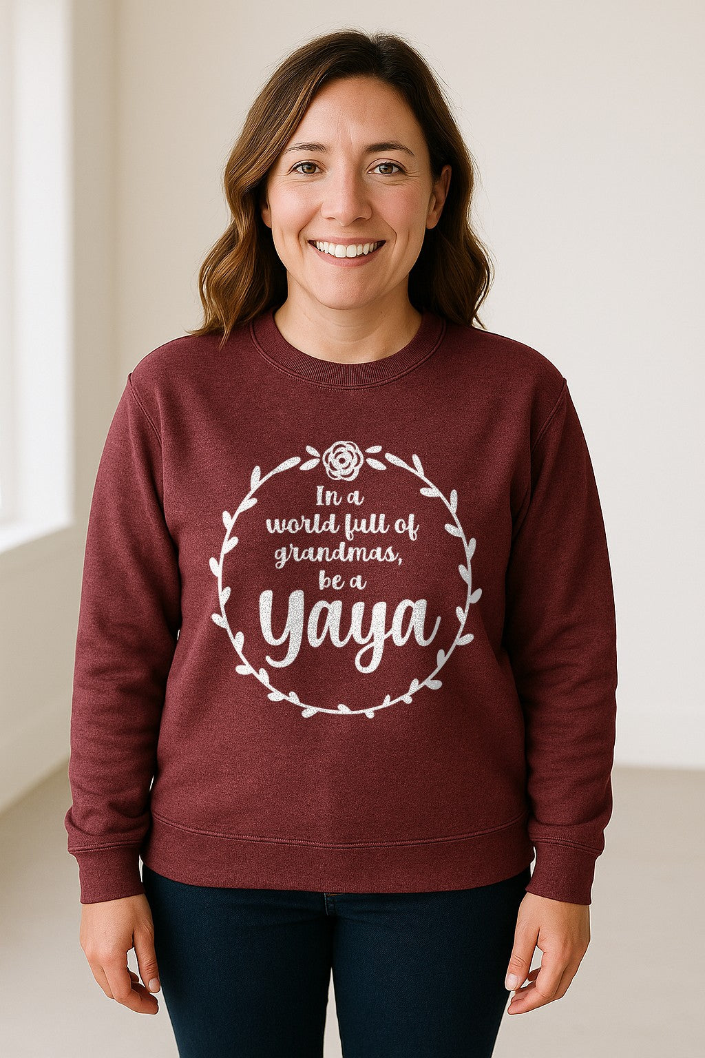 Yaya Sweatshirt, In a World Full of Grandmas Quote with Floral Wreath for Birthdays and Holidays