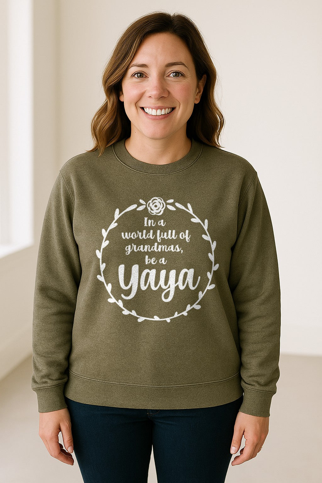 Yaya Sweatshirt, In a World Full of Grandmas Quote with Floral Wreath for Birthdays and Holidays