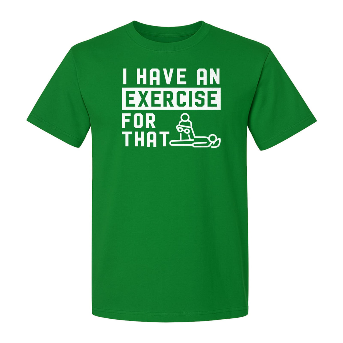 Physical Therapy T-Shirt, I Have An Exercise For That Funny PT Design for Therapists and Students