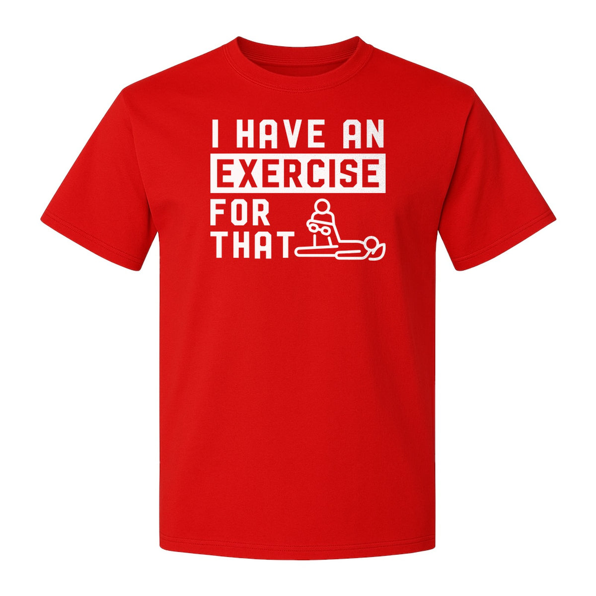 Physical Therapy T-Shirt, I Have An Exercise For That Funny PT Design for Therapists and Students