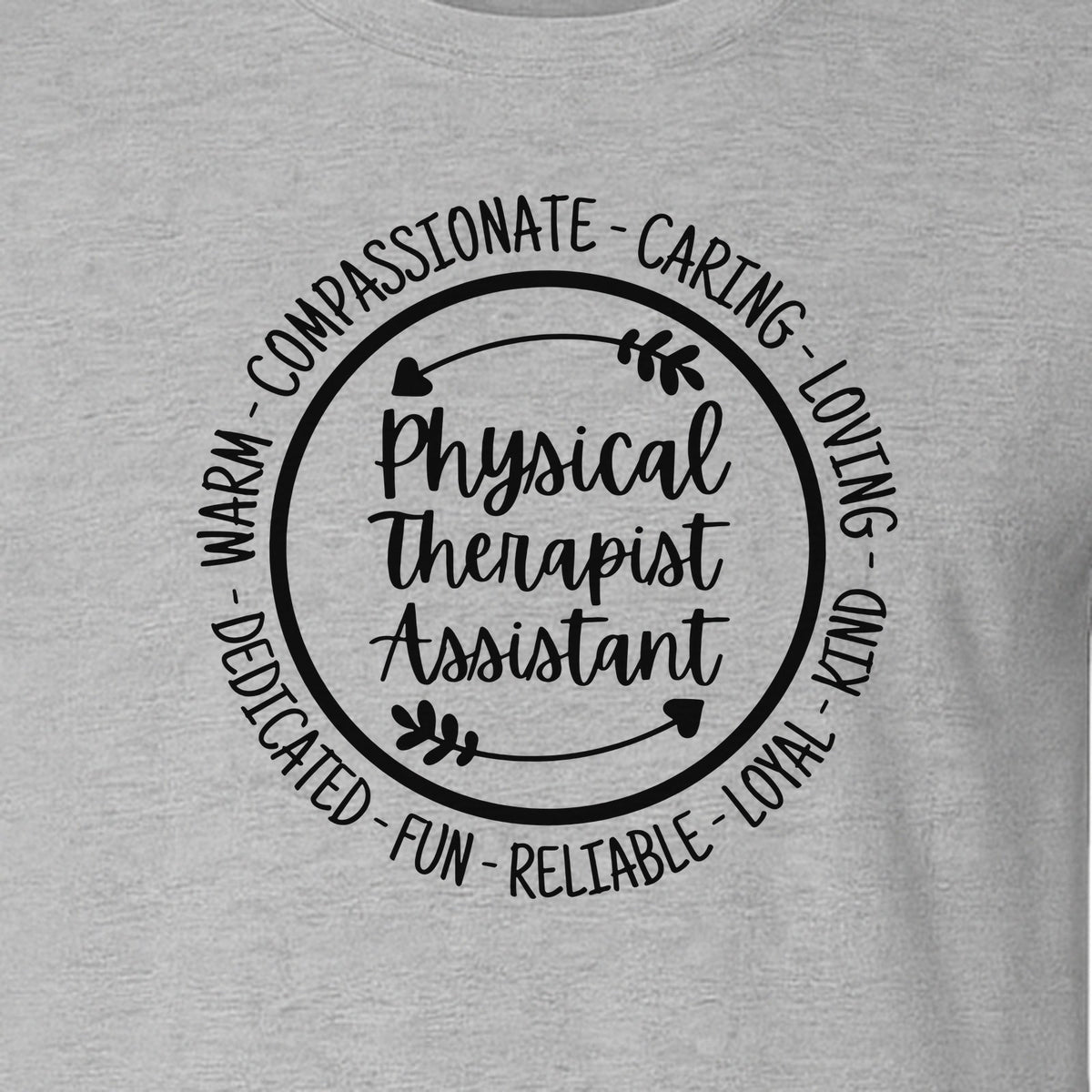 Physical Therapist Assistant T-Shirt, Warm Compassionate Caring Lettering for PTA Graduation and Appreciation