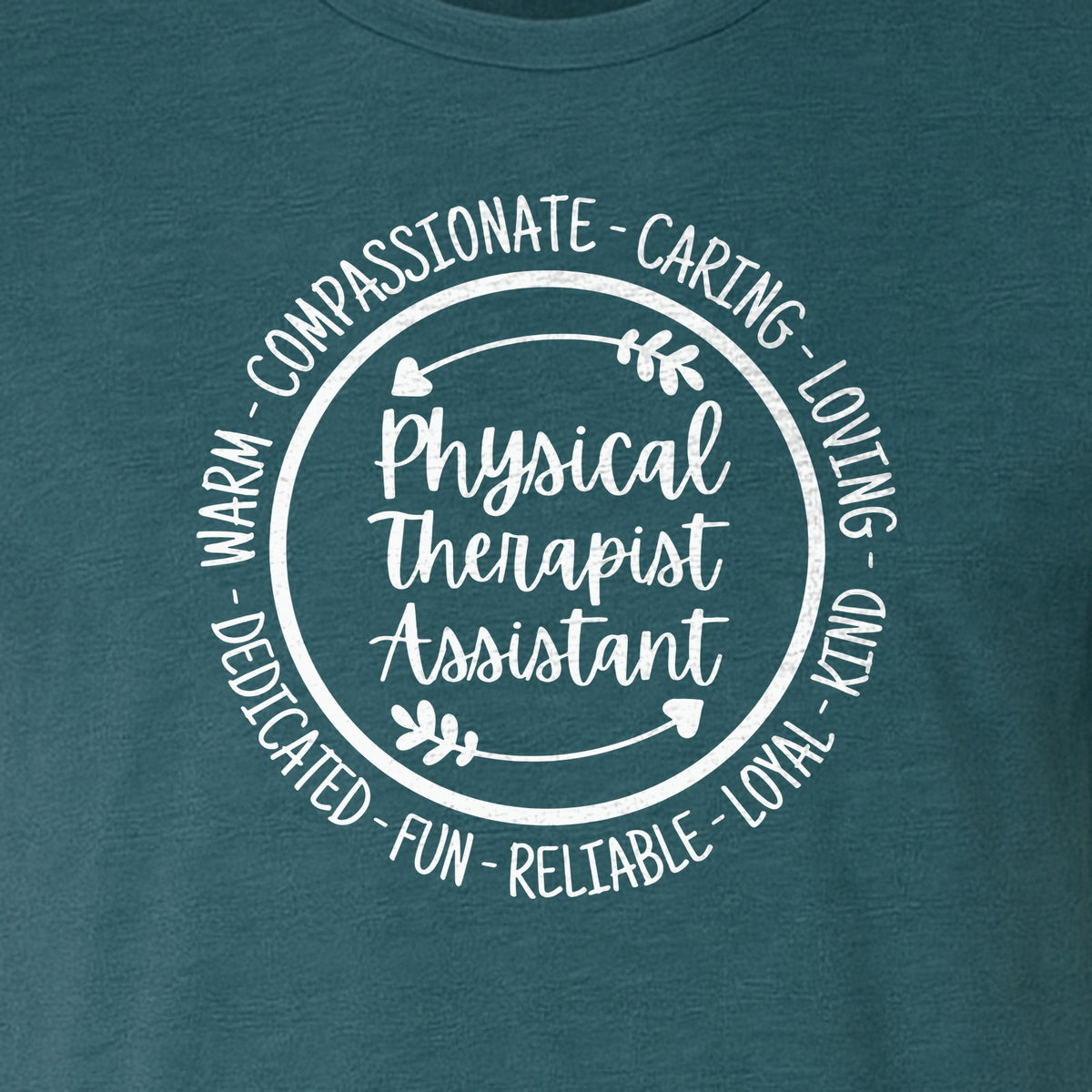 Physical Therapist Assistant T-Shirt, Warm Compassionate Caring Lettering for PTA Graduation and Appreciation