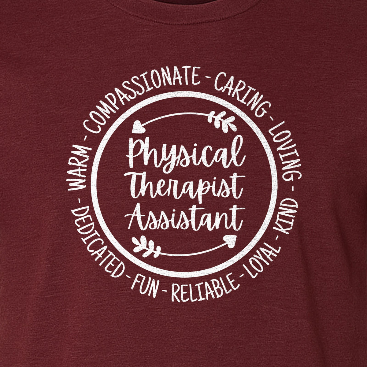 Physical Therapist Assistant T-Shirt, Warm Compassionate Caring Lettering for PTA Graduation and Appreciation